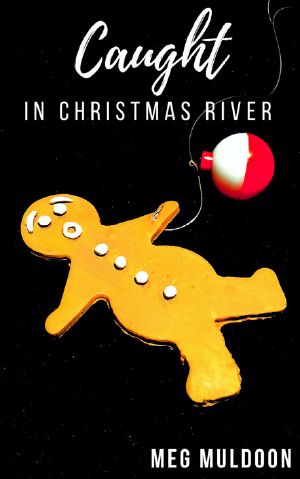[Christmas River 10.20] • Caught in Christmas River